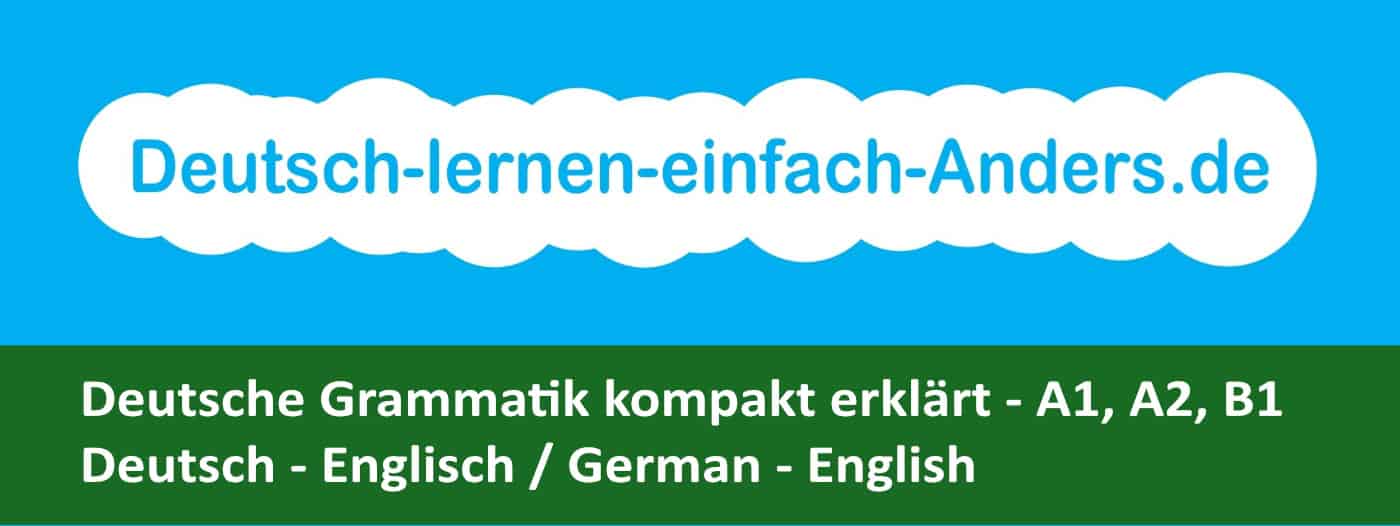 Deutsche Grammatik für Deutschlerner mit zusätzlicher englischer Erläuterung